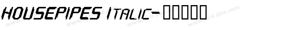 HOUSEPIPES Italic字体转换
